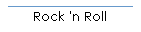 Rock 'n Roll